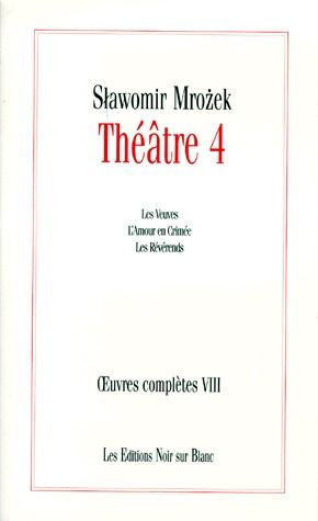 Theatre Tome 4 ; les veuves, l'amour en Crimée ; les révérends