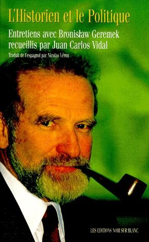 L'historien et le politique ; entretiens avec Bronislaw Geremek