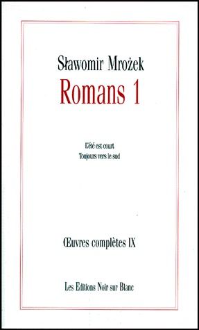 Oeuvres complètes Tome 9 ; romans Tome 1 ; l'été est court, toujours vers le Sud