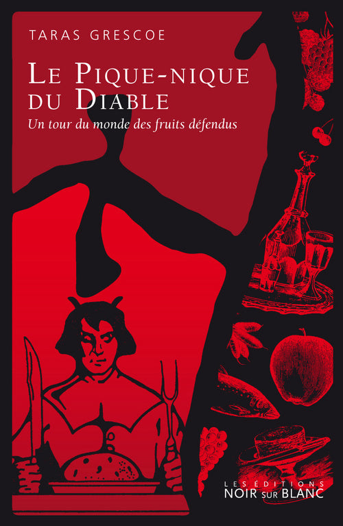 Le pique-nique du diable ; un tour du monde des fruits défendus