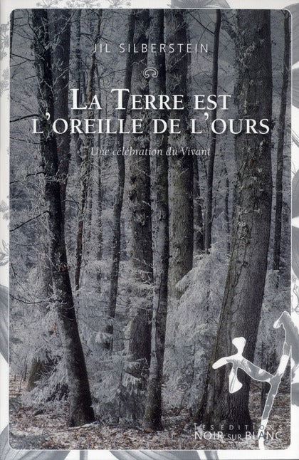 La terre est l'oreille de l'ours ; une célébration du vivant