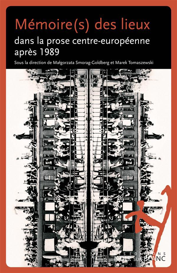 Mémoire(s) des lieux dans la prose centre-européenne après 1989