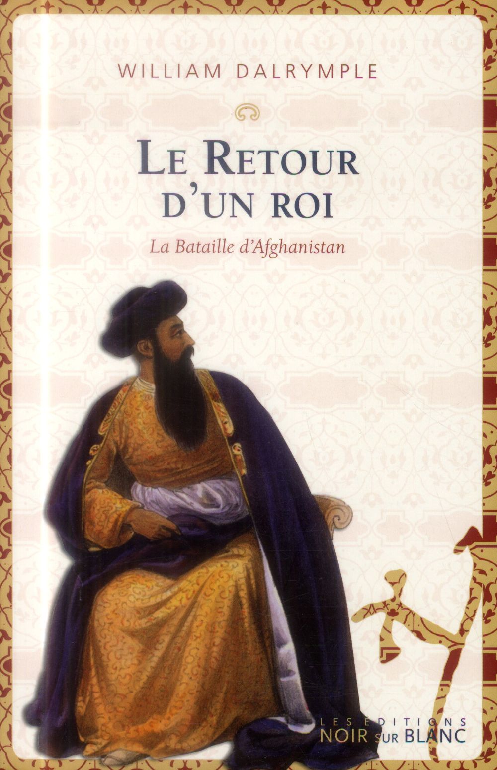 Le retour d'un roi ; la bataille d'Afghanistan