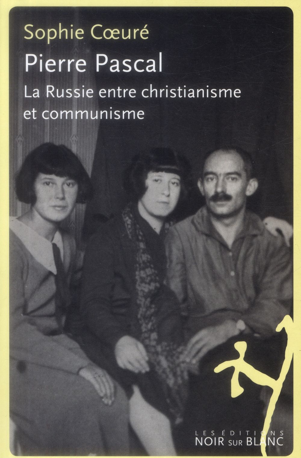 Pierre Pascal ; la Russie entre christianisme et communisme