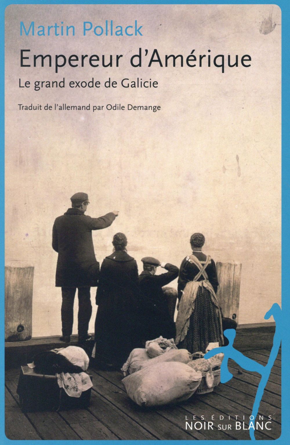 Empereur d'Amérique ; le grand exode de Galicie