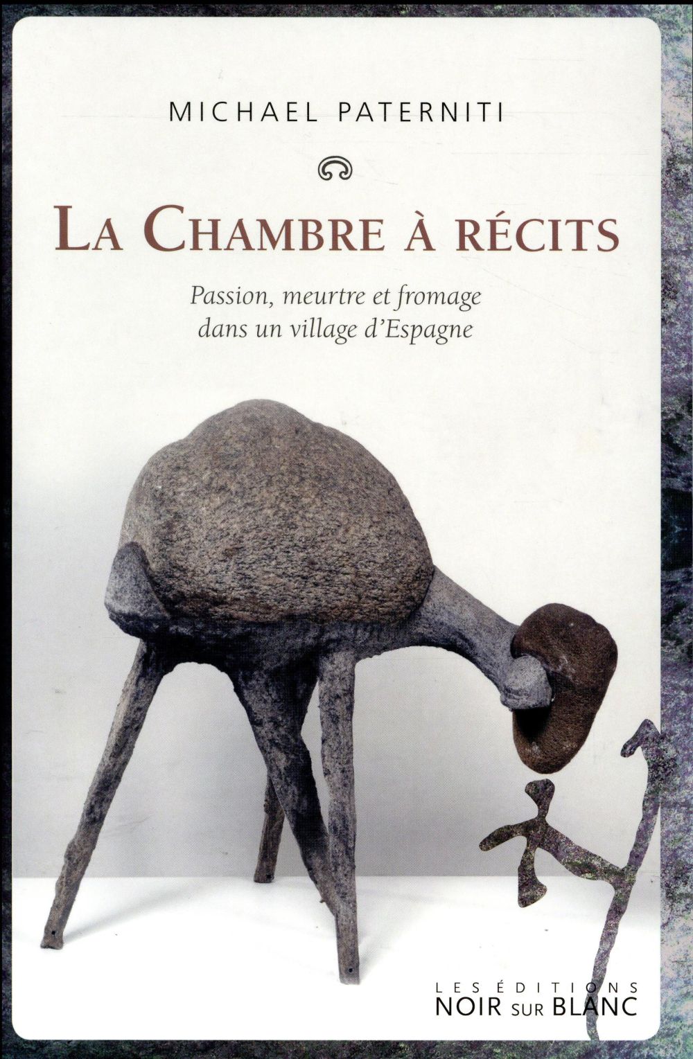 La chambre à récits ; passion, meurtre et fromage dans un village d'Espagne