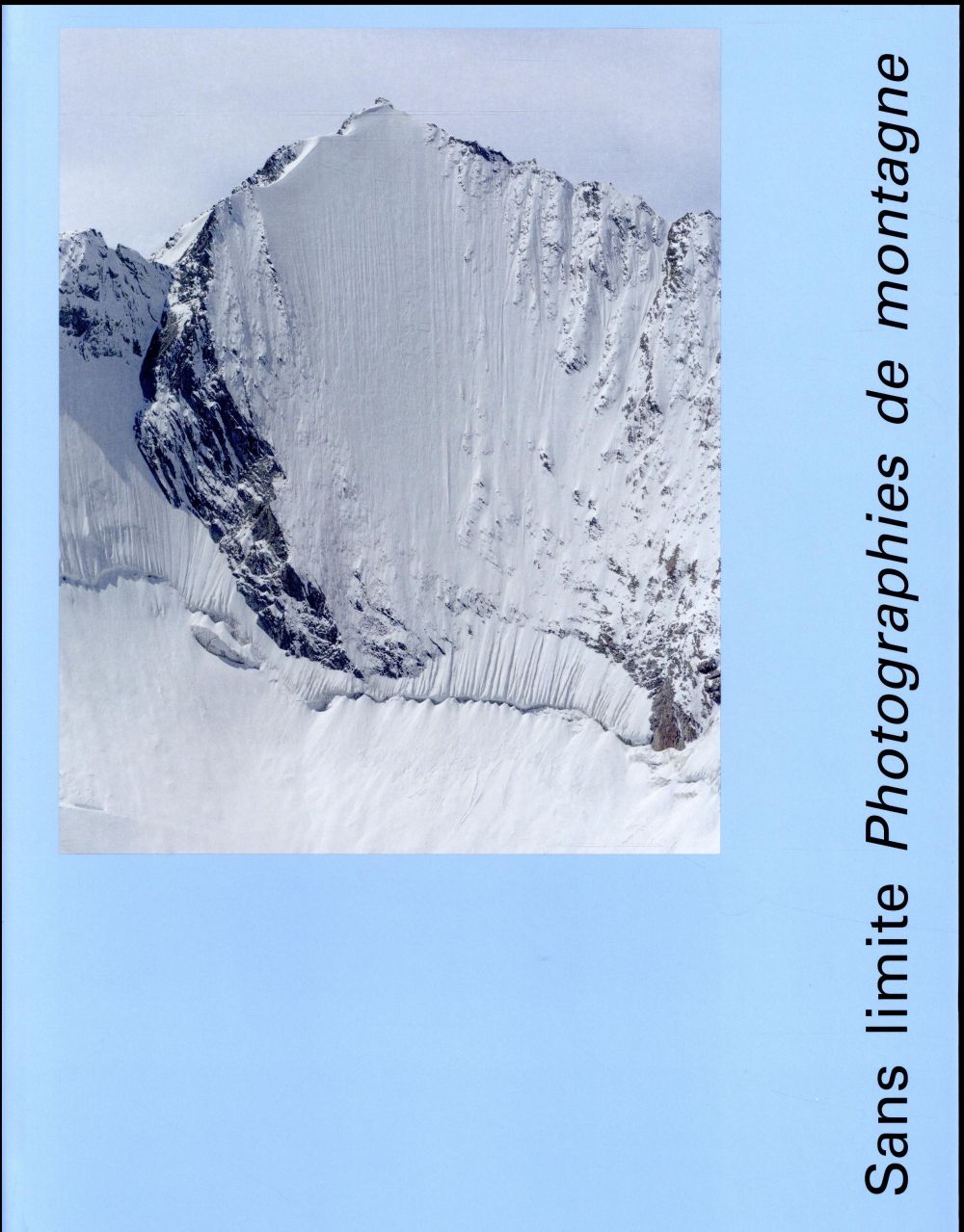 Sans limite ; photographies de montagne