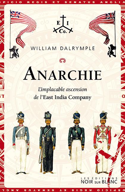 Anarchie : l'implacable ascension de l'East India Company