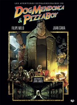 Les aventures incroyables de Dog Mendoza et Pizzaboy Tome 1