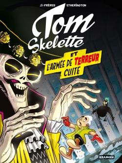 Tom Skelette Tome 2 : Tom skelette et l 'armée de terreur cuite