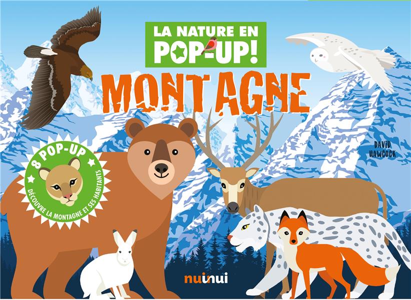 La nature en pop-up ! : montagne ; 8 pop-up ; découvre la montagne et ses habitants - flash vidéo