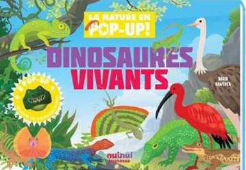 La nature en pop-up ! : dinosaures vivants - flash vidéo