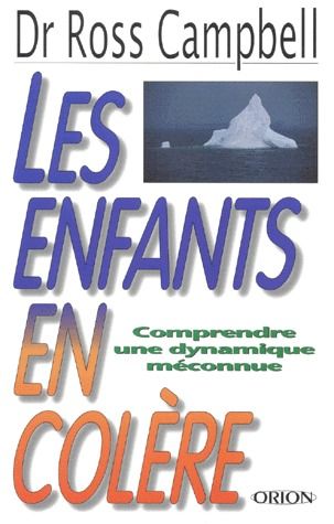 Les enfants en colère ; comprendre une dynamique méconnue