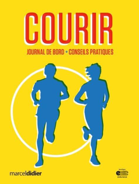 Courir ; journal de bord, conseils pratiques
