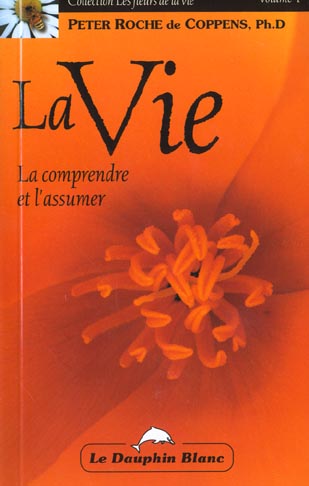 La vie ; la comprendre et l'assumer