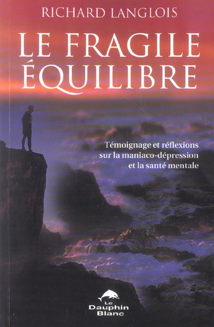 Fragile equilibre - maniaco-depression