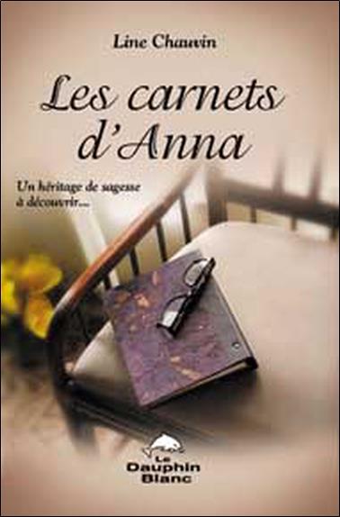 Les carnets d'Anna ; un héritage de sagesse à découvrir... (édition 2005)