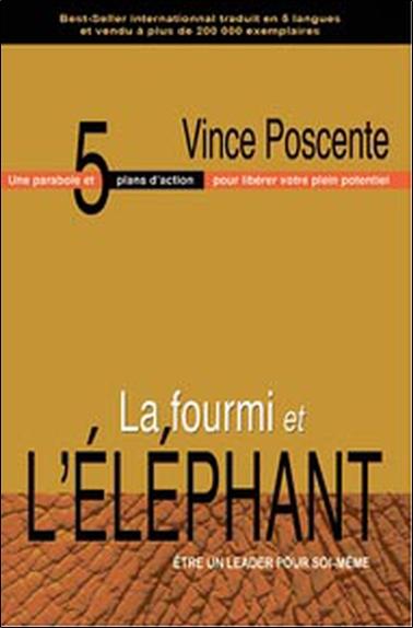 La fourmi et l'éléphant ; être un leader pour soi-même