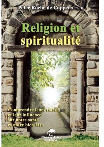 Religion et spiritualité ; comprendre leurs rôles et leur influence sur notre santé et notre bien-être