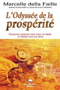 L'odyssée de la prosperité ; découvrez comment créer votre vie idéale et réaliser tous vos rêves