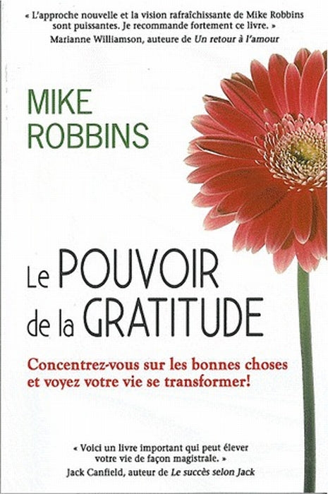 Le pouvoir de la gratitude ; concentrez-vous sur les bonnes choses et voyez votre vie se transformer !