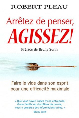 Arretez de penser, agissez !