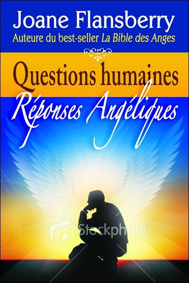 Questions humaines ; réponses angéliques