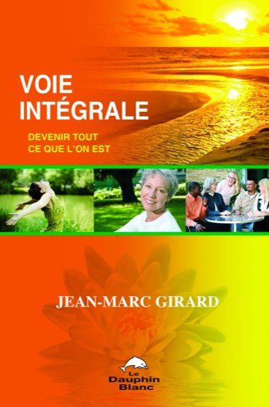 Voie intégrale ; devenir tout ce que l'on est