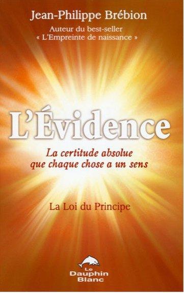 L'évidence ; la certitude absolue que chaque chose a un sens