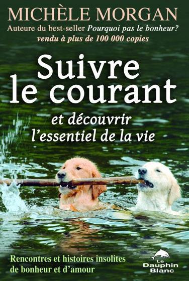 Suivre le courant et découvrir l'essentiel de la vie