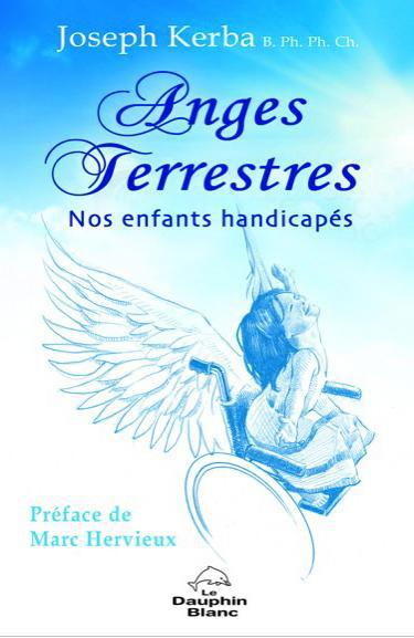 Anges terrestres ; nos enfants handicapés
