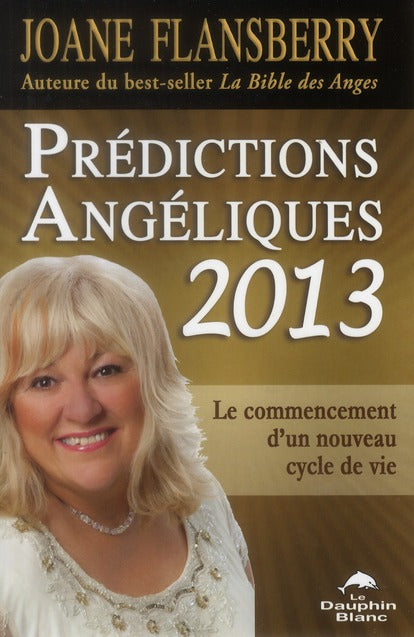Prédictions angéliques 2013 ; le commencement d'un nouveau cycle de vie