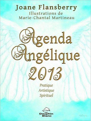 Agenda angélique 2013 ; pratique, artistique, spirituel
