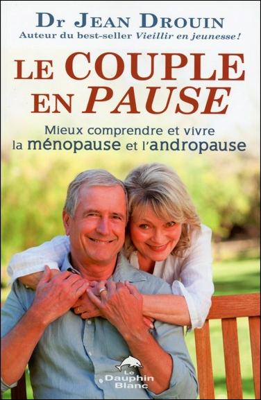 Le couple en pause ; mieux comprendre et vivre la ménopause et l'andropause