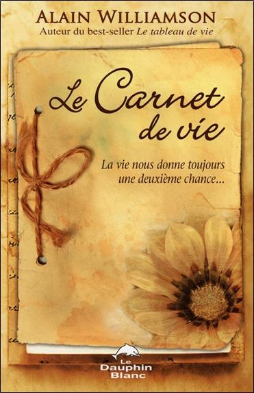 Le carnet de vie ; la vie nous donne toujours une deuxième chance...