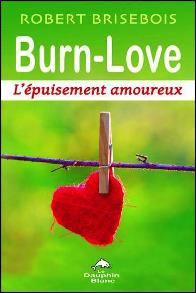 Burn-love ; l'épuisement amoureux