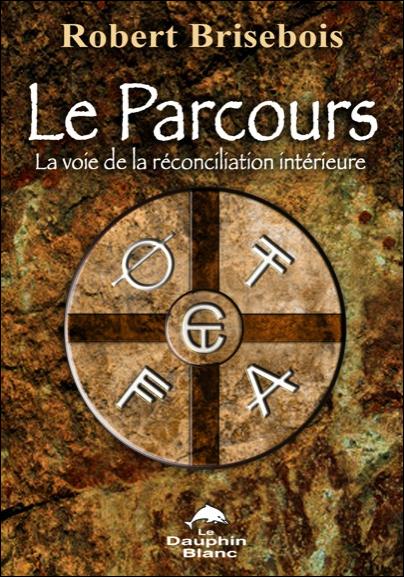 Le parcours ; la voie de la réconciliation intérieure