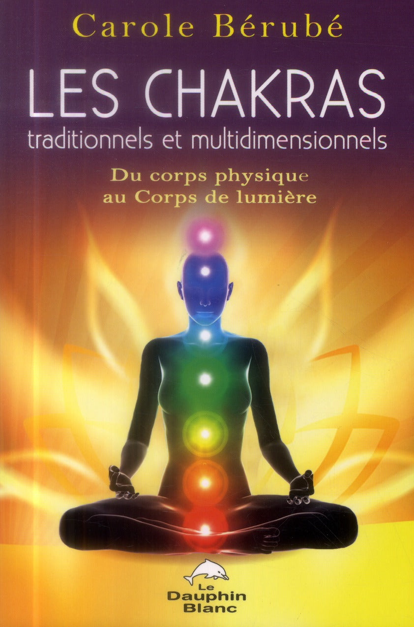 Les chakras traditionnels et multidimensionnels