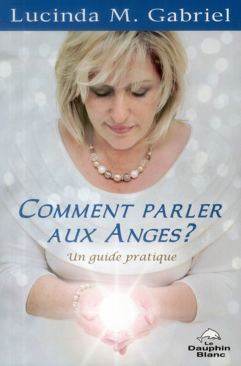 Comment parler aux anges ? un guide pratique