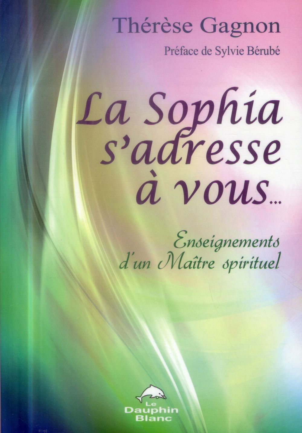 La sophia s'adresse à vous... enseignements d'un maître spirituel