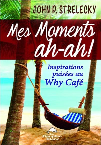 Mes moments ah-ah ! inspirations puisées au why café