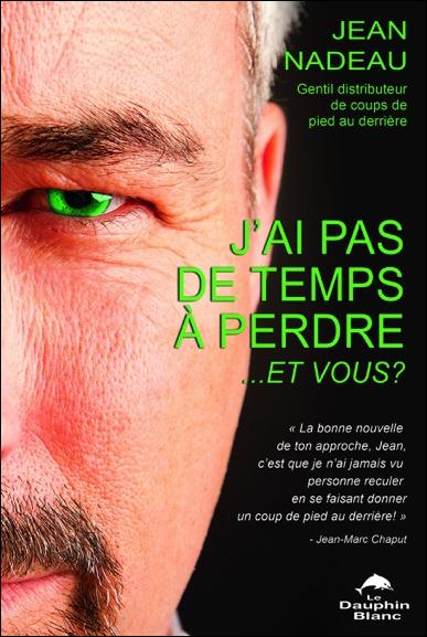 J'ai pas de temps à perdre... et vous ? comment mettre fin à l'auto sabotage de la seule vie que vous avez !