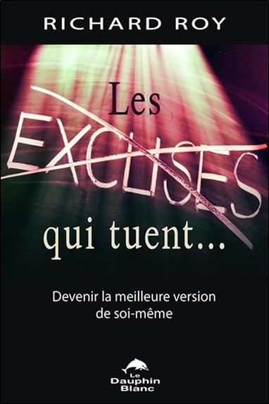 Les excuses qui tuent... devenir la meilleure version de soi-même