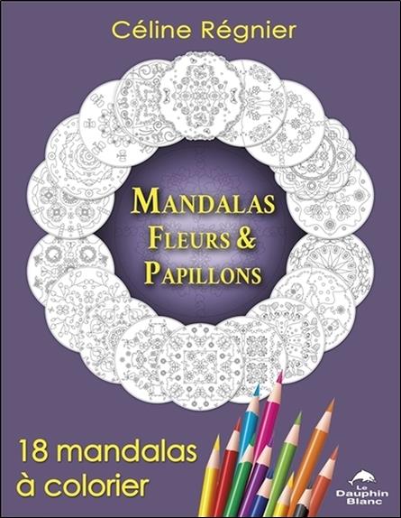 Mandalas fleurs & papillons ; 18 mandalas à colorier