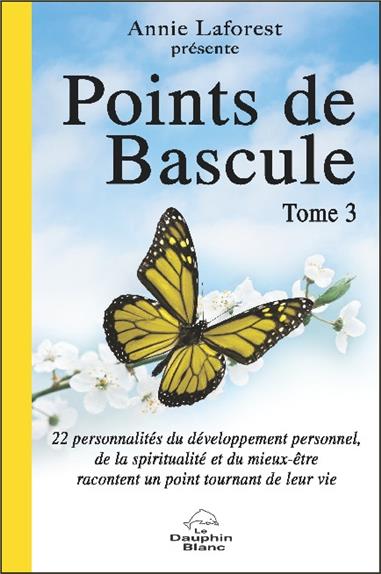 Points de bascule Tome 3 ; 22 personnalités du développement personnel...