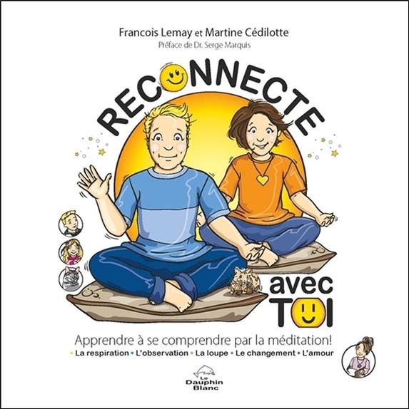 Reconnecte avec toi ; apprendre à se comprendre par la méditation