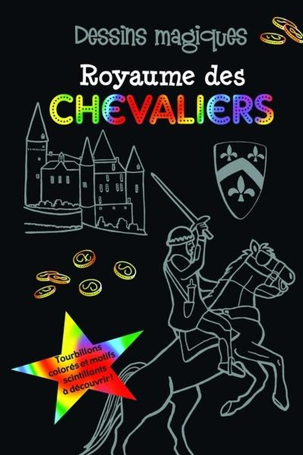 Royaumes des chevaliers ; dessins magiques