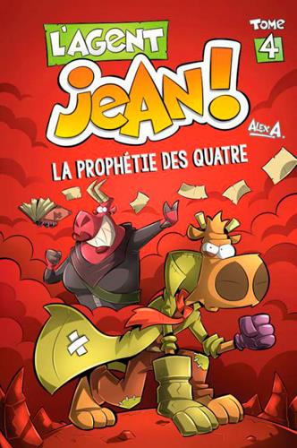 L'agent Jean ! Tome 4 : la prophétie des quatre