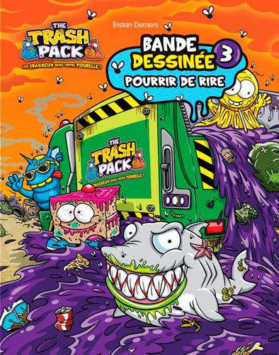 The trash pack Tome 3 ; pourrir de rire