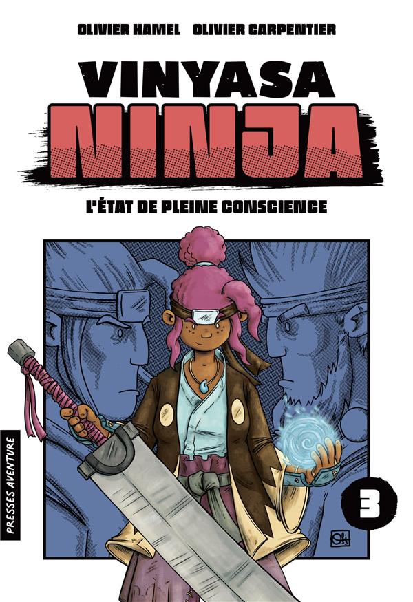 Vinyasa Ninja Tome 3 : L'état de pleine conscience